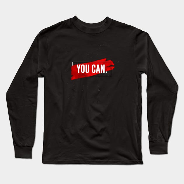 You can Long Sleeve T-Shirt by Kyra_Clay